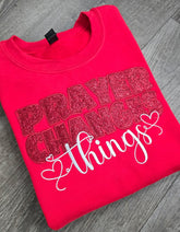 Prayer Changes Things Sweatshirt/ Hoodie
