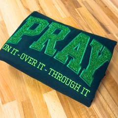 PRAY On It. Over It. Through It. Glitter Appliqué
