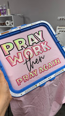 Pray. Work. Then Pray Again T-Shirt