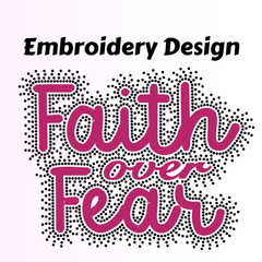 Faith Over Fear Bling & Embroidery File