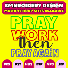 💛🙏 Pray Work Then Pray Again Embroidery Design – Digital Download