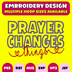 🙏❤️Prayer Changes Things Embroidery Design – Digital Download
