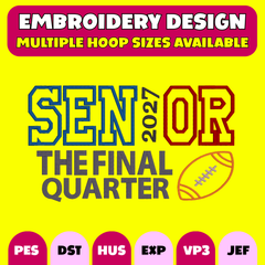 🏈🎓Senior 2027 The Final Quarter Football Embroidery Design – Digital Download