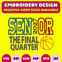 🏀🎓Senior 2027 The Final Quarter Basketball Embroidery Design – Digital Download